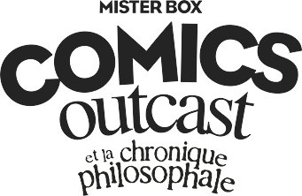 Comics Outast et la chronique philosophale